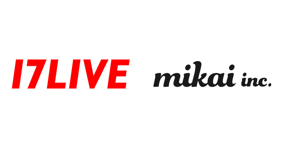 17LIVE、株式会社mikai（提供＝17LIVE）