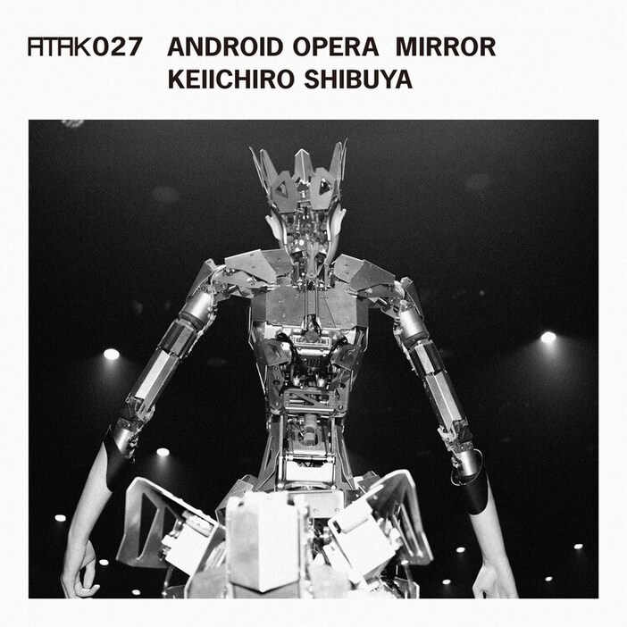 渋谷慶一郎「ATAK027 ANDROID OPERA MIRROR」ジャケット