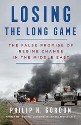 ゴードン氏の著書『Losing the Long Game: The False Promise of Regime Change in the Middle East』（2020）