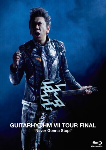 布袋寅泰『GUITARHYTHM Vll TOUR FINAL “Never Gonna Stop!”』