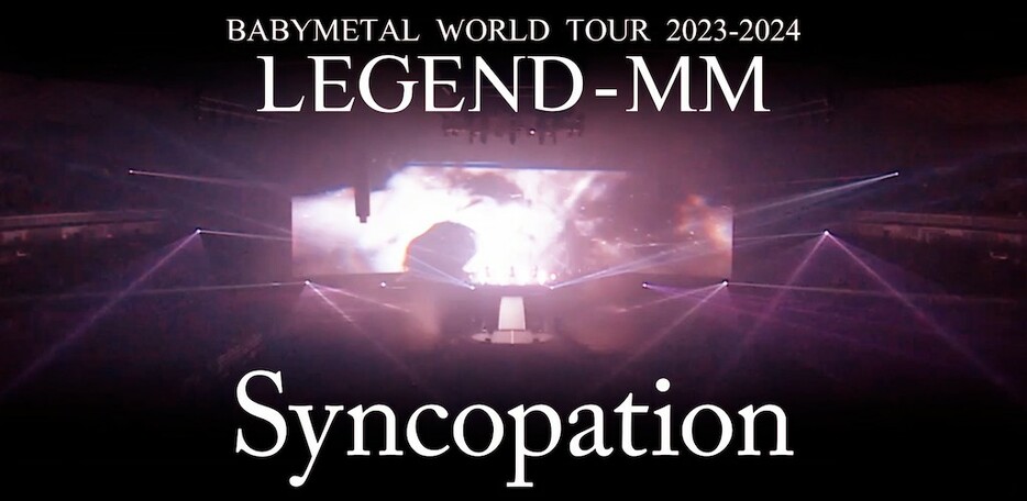 BABYMETAL - シンコペーション【Live Blu-ray/DVD「BABYMETAL WORLD TOUR 2023 - 2024 LEGEND - MM」】告知画像